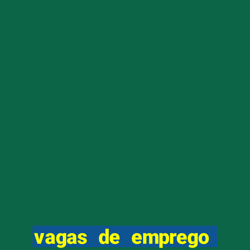 vagas de emprego brumado bahia